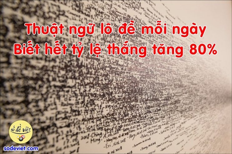 Thuật ngữ lô đề Các từ ngữ về lô đề không được quên [mới nhất 2024]